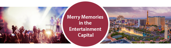 Merry Memories in the Entertainment Capital